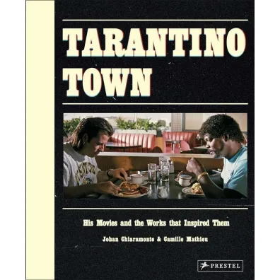 Tarantino Town: His Movies and the Works that Inspired Them