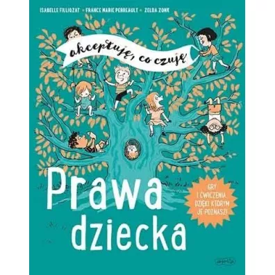 Prawa dziecka. Akceptuj, co czuj - Isabelle Filliozat, France Marie Perreault
