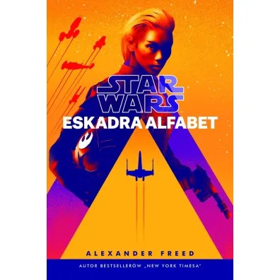 Star Wars. Eskadra Alfabet - Alexander Freed