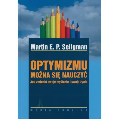 Optymizmu mo�na si� nauczy� - Martin E p Seligman