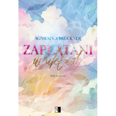 Zapl�tani w uk�ad. Wpl�tani. Tom 2 - Agnieszka Bruckner
