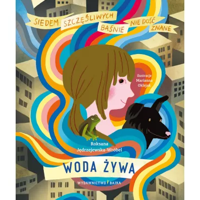 Woda �ywa - Marianna Oklejak, Roksana J�drzejewska-Wr�bel