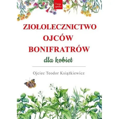 Zio�olecznictwo Ojc�w Bonifratr�w dla kobiet - Teodor Ksi��kiewicz