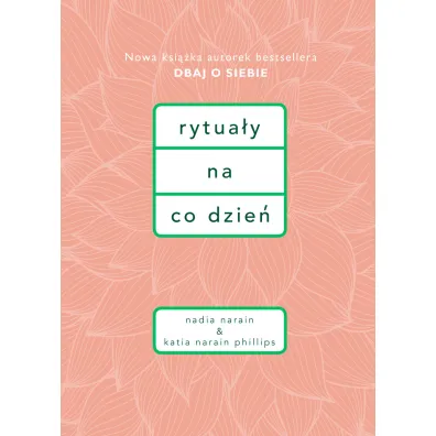 Rytua�y na co dzie� - Nadia  Narain, Narain-Philips Katia