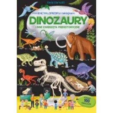 Dinozaury i inne zwierz�ta prehistoryczne. Mini encyklopedia z naklejkami