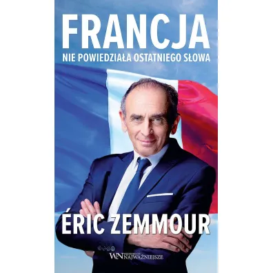 Francja nie powiedzia�a ostatniego s�owa - Eric  Zemmour