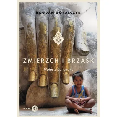 Zmierzch i brzask. Notes z Bangkoku - Bogdan G�ralczyk