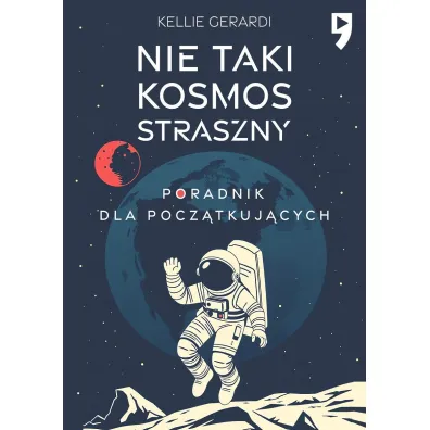 Nie taki kosmos straszny. Poradnik dla pocz�tkuj�cych - Kellie Gerardi