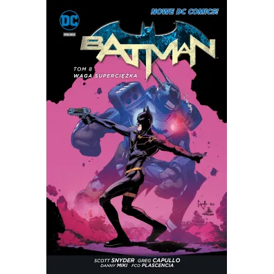 Nowe DC Comiks Waga superci�ka. Batman. Tom 8 - Scott Snyder
