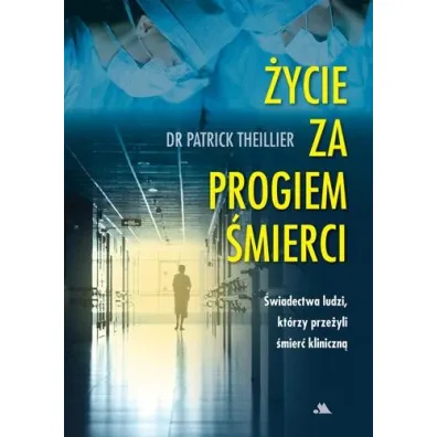 �ycie za progiem �mierci - Patrick  Thiellier