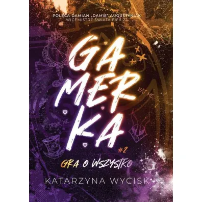 Gra o wszystko. Gamerka. Tom 2 (barwione brzegi)