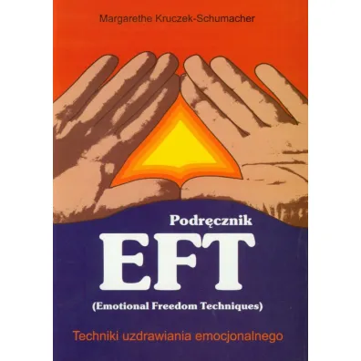 Podr�cznik EFT. Techniki uzdrawiania emocjonalnego - Kruczek-Schumacher Margarethe
