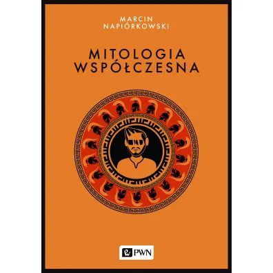 Mitologia wsp�czesna - Marcin Napi�rkowski