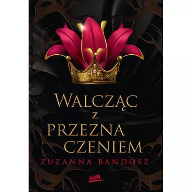 Walcz�c z przeznaczeniem - Zuzanna  Bandosz