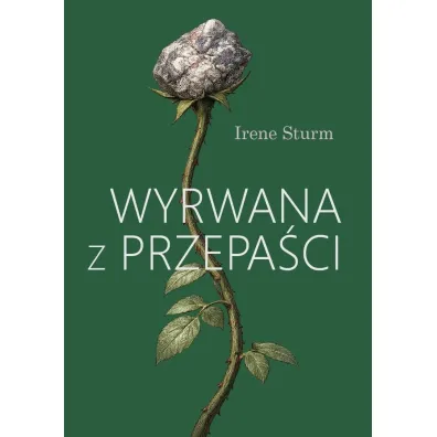 Wyrwana z przepa�ci - Irene Sturm