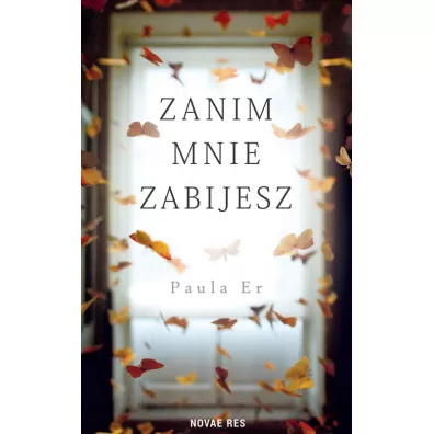 Zanim mnie zabijesz - Paula Er