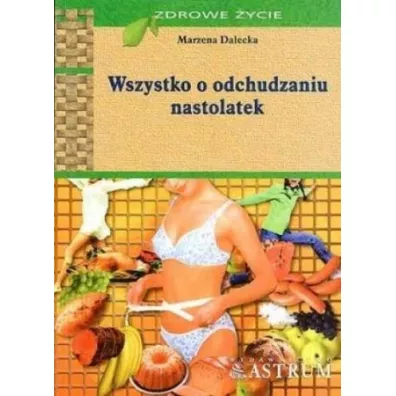 Wszystko o odchudzaniu - Marzena Dalecka