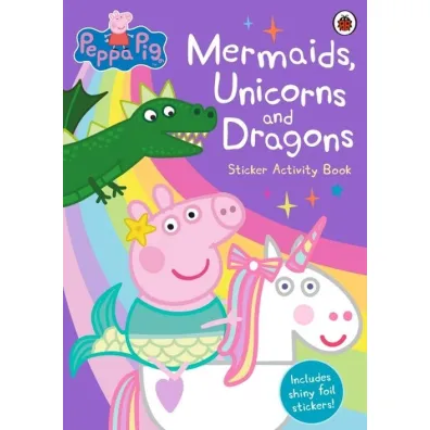 Mermaids, Unicorns and Dragons Sticker Activity Book. Peppa Pig wer. angielska