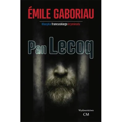 Klasyka francuskiego krymina�u. Pan Lecoq () - Gaboriau Emile