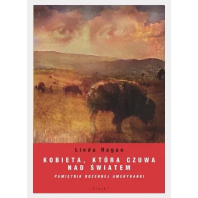 Kobieta, kt�ra czuwa nad �wiatem - Linda  Hogan