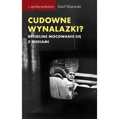 Cudowne wynalazki? - J�zef Majewski