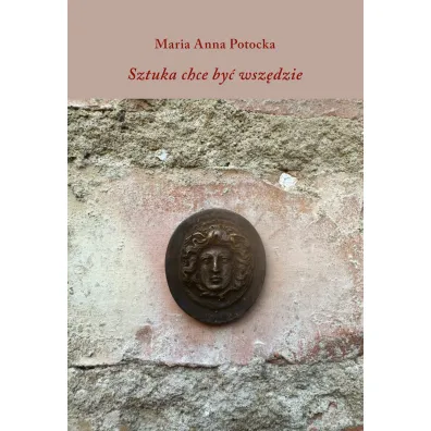 Sztuka chce by� wsz�dzie - Maria Anna Potocka