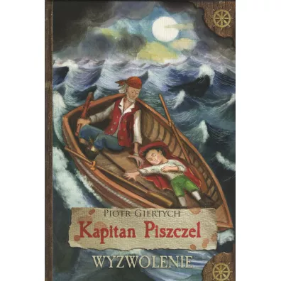 Kapitan Piszczel. Wyzwolenie - Piotr Giertych