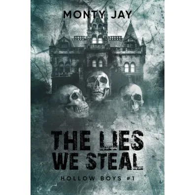 The Lies We Steal. Hollow Boys. Tom 1 - Monty Jay