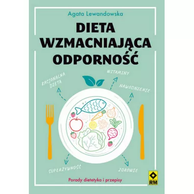 Dieta wzmacniaj�ca odporno�� - Agata Lewandowska