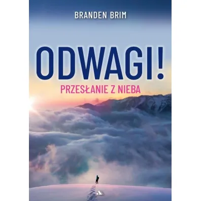 Odwagi! Przes�anie z Nieba - Branden  Brim