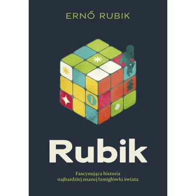 Rubik. Fascynuj�ca historia najbardziej znanej �amig��wki �wiata - Erno Rubik