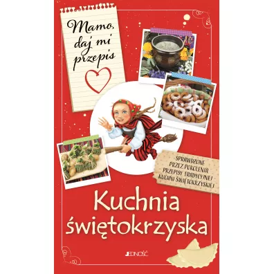 Mamo, daj mi przepis. Kuchnia �wi�tokrzyska - Justyna  Bielecka