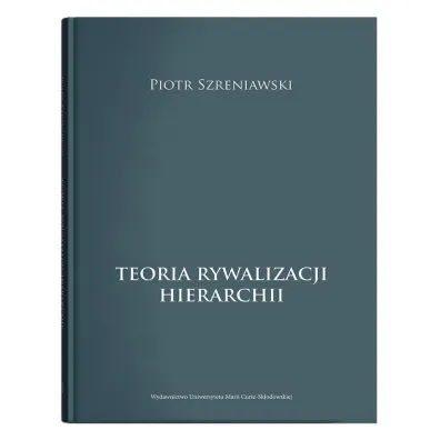 Teoria rywalizacji hierarchii - Piotr Szreniawski