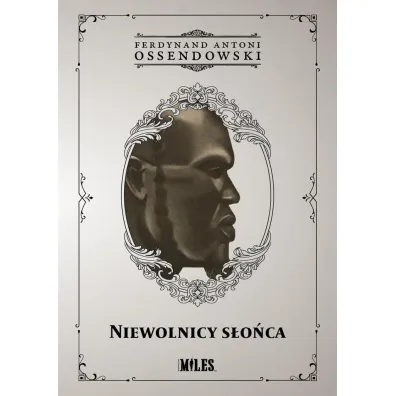 Niewolnicy s�o�ca - Antoni Ferdynand Ossendowski