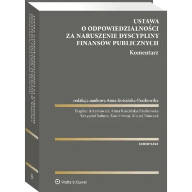 Ustawa o odpowiedzialno�ci za naruszenie dyscypliny finans�w publicznych. Komentarze