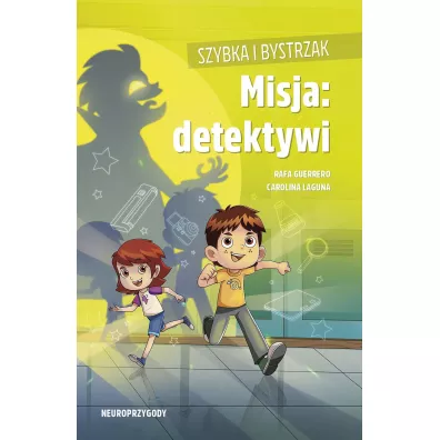 Szybka i Bystrzak. Misja: detektywi - Carolina Laguna, Rafa Guerrero