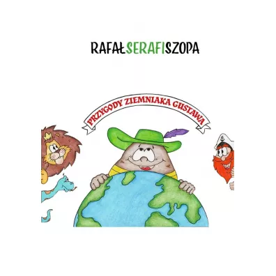 Przygody Ziemniaka Gustawa - Rafa� Serafi Szopa