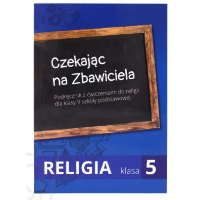 Czekaj�c na Zbawiciela. Podr�cznik z �wiczeniami do religii dla klasy V szko�y podstawowej