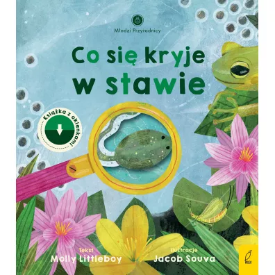 M�odzi przyrodnicy. Co si� kryje w stawie - Molly  Littleboy