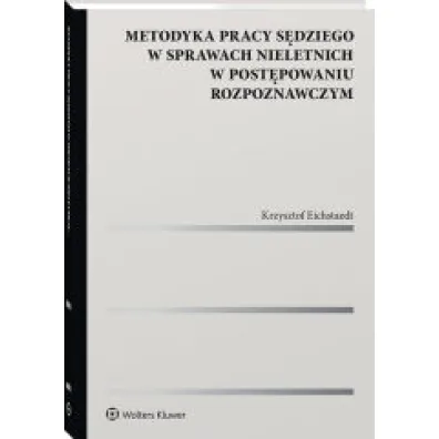 Metodyka pracy s�dziego w sprawach nieletnich w post�powaniu rozpoznawczym