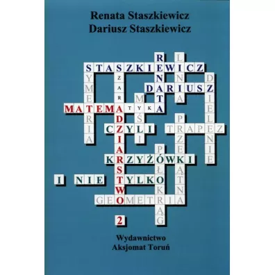Matemadziarstwo 2 czyli krzywki i nie tylko - Dariusz Staszkiewicz, Renata Staszkiewicz