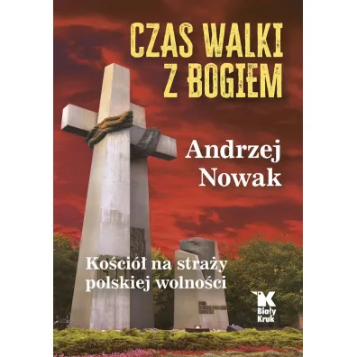 Czas walki z Bogiem - Andrzej Nowak