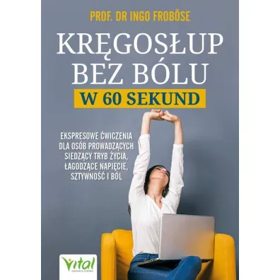 Kr�gos�up bez b�lu w 60 sekund. Ekspresowe �wiczenia dla os�b siedz�cych, �agodz�ce napi�cie, sztywno�� i b�l - Ingo Frob�se
