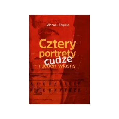Cztery portrety cudze i jeden w�asny - Michael Tequila