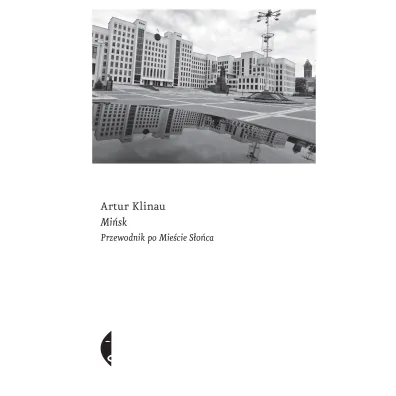 Mi�sk. Przewodnik po Mie�cie S�o�ca - Artur Klinau