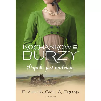 Dopki jest nadzieja. Kochankowie Burzy. Tom 11 - Elbieta Gizela Erban