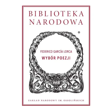 Wiersze i wyk�ady. Biblioteka Narodowa - Lorca Garcia Federico