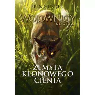 Zemsta Klonowego Cienia. Wojownicy. Nowela. Tom 1 - Erin Hunter