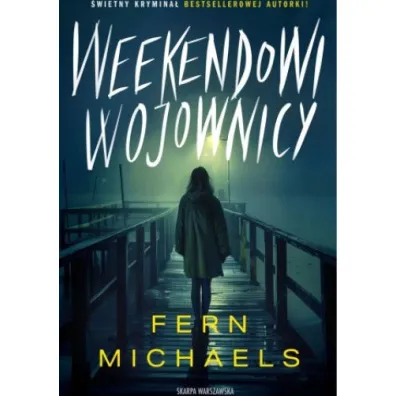 Weekendowi wojownicy - Fern Michaels