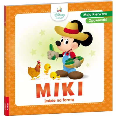 Disney Maluch. Moje pierwsze opowiastki. Miki jedzie na farm�